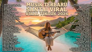 Download Lagu Playlist Lagu Santai 2026 🍃 | Musik TikTok Viral 🤍 Temani Kerja Tanpa Ganggu Fokus 🎶 MP3