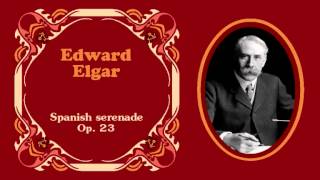 Edward Elgar - "Spanish serenade" Op. 23 (1892)