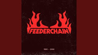 Video thumbnail of "Feederchain - Comeback"