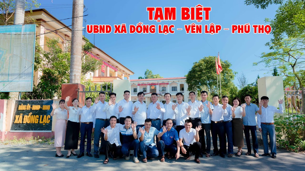 Cảm Động Phóng Sự | Tạm Biệt UBND Xã Đồng Lạc Yên Lập - Phú Thọ