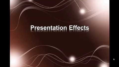 20 – Presentation Effects