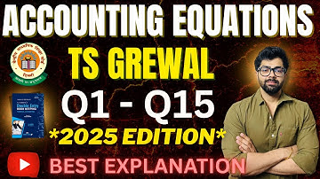 2025 | TS Grewal | ACCOUNTING EQUATIONS | CONCEPT &  Question Q1- Q15  | MANAN MALIK