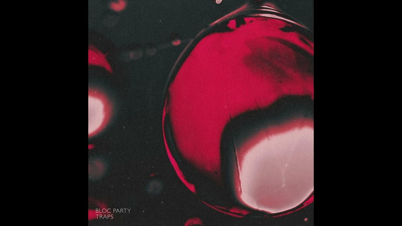 Bloc Party Traps COMBINED YouTube