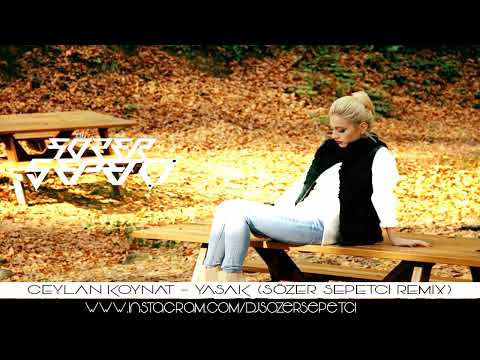 Ceylan Koynat - Yasak ( Sözer Sepetci Remix ) #remix