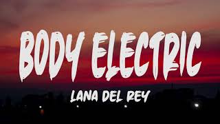 Lana Del Ray - Body Electric (Lyrics) Resimi