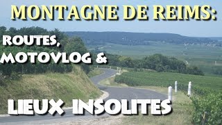 Montagne de Reims: ROUTES, MOTOVLOG & LIEUX INSOLITES