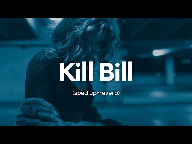 SZA - Kill Bill  (sped up+reverb) I might kill my ex class=