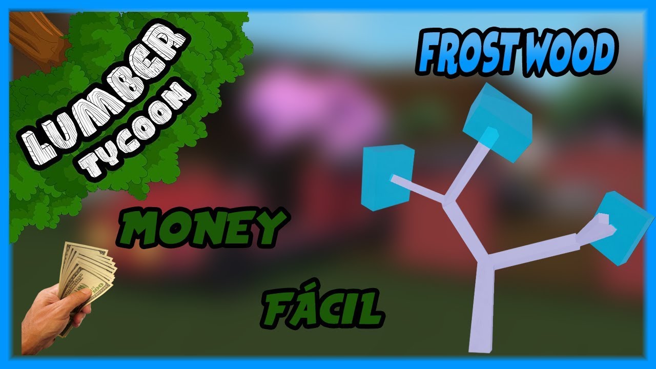 COMO CONSEGUIR MUITO DINHEIRO FÁCIL COM A FROST WOOD Roblox (Lumber