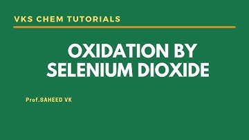 SELENIUM DIOXIDE (SeO2) OXIDATION