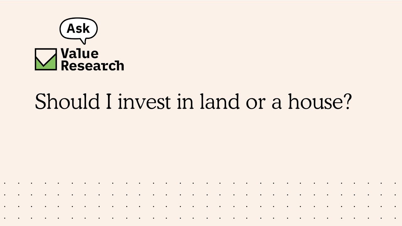 Should I invest in land or a house? YouTube