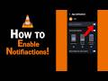 How to Enable Notifiactions on VLC Media Player [NEW]