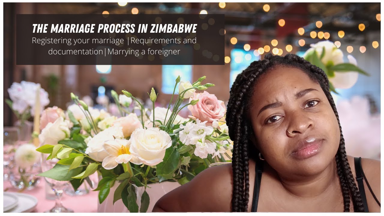 The Marriage Process in Zimbabwe Marrying A Foreigner in Zim Full