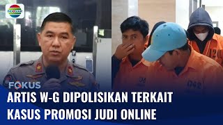 Artis W-G Dipolisikan Terkait Kasus Promosi Judi Online, Pemeriksaan Ditunda Lantaran Sakit | Fokus