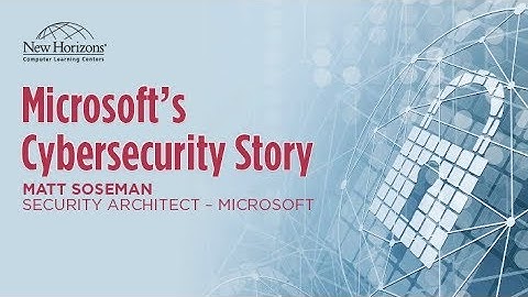 Microsoft’s Cybersecurity Story