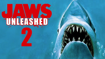 Jaws Unleashed - Part 2