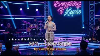 APT. Rose, Bruno Mars - Cover Koplo by Everything Is Koplo