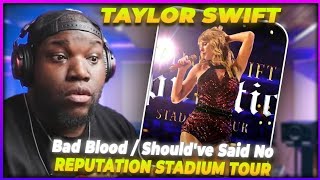 Taylor Swift • Reputation Stadium Tour | Bad Blood / Should've Said No  | Reaction