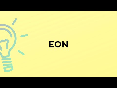 What is the meaning of the word EON?