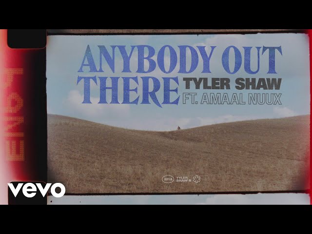 Tyler Shaw, Amaal - Anybody Out There (Visual) ft. Amaal Nuux class=