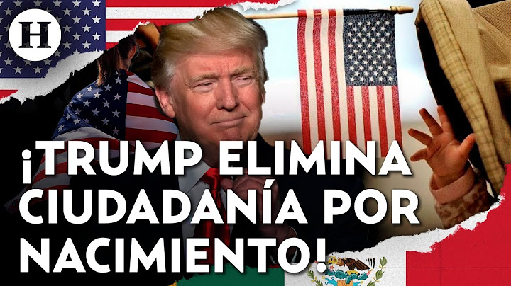 ¡Niega ciudadanía a hijos de migrantes! Trump cancela ciudadanía por nacimiento en 28 estados de EU