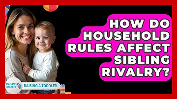 How Do Household Rules Affect Sibling Rivalry? - Raising A Toddler