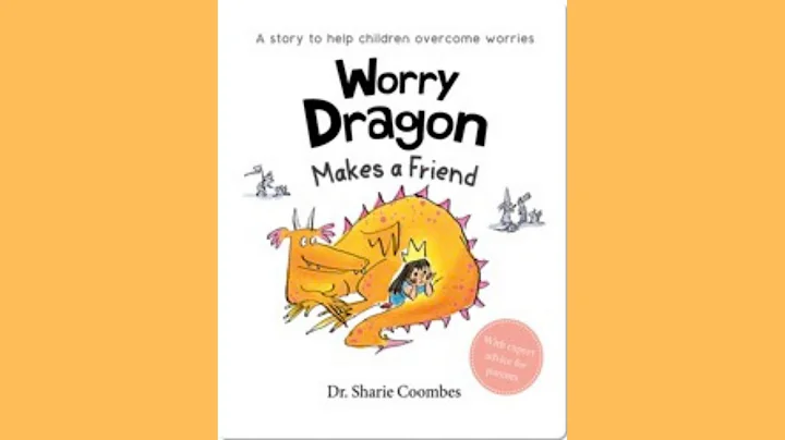 Worry Dragon Makes a Friend - By: Dr. Sharie Coombes