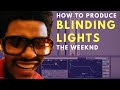 How to Produce: Weeknd - Blinding Lights Tutorial