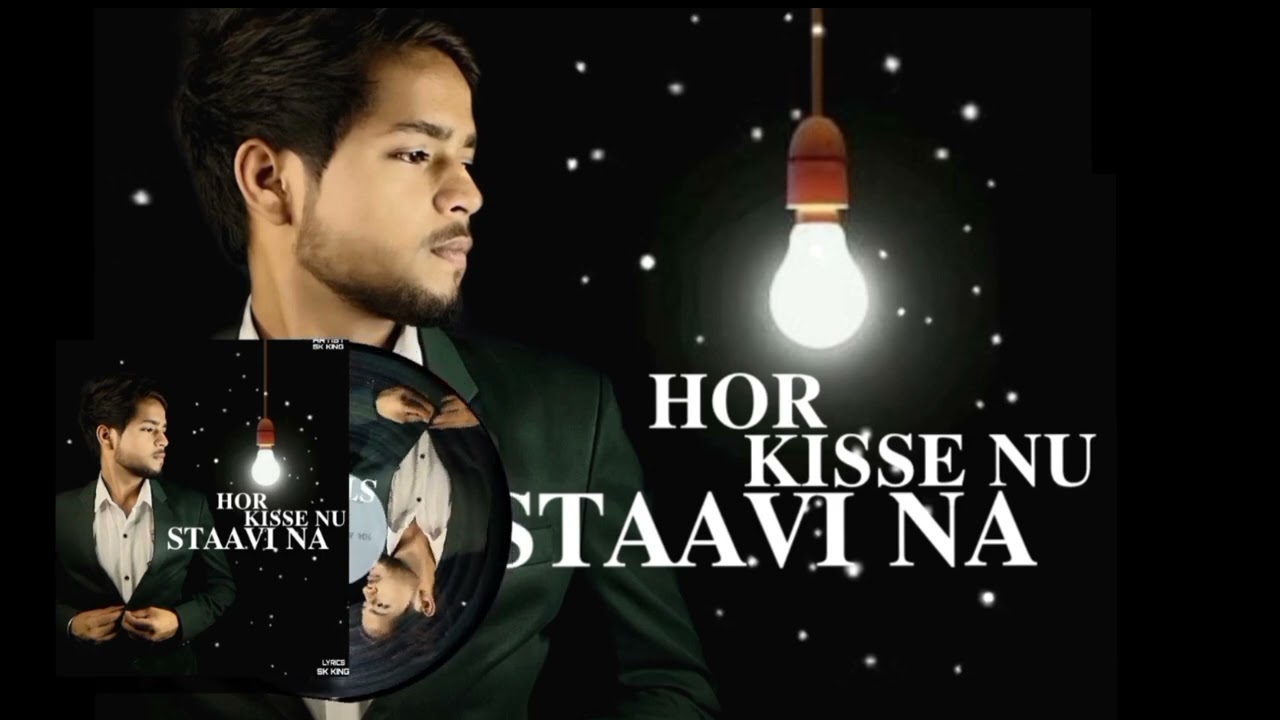 Hor Kisse Nu Staavi Na | New Punjabi Song 2022 | Sk King Kunnu