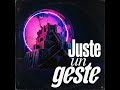 Juste un geste (chanson)