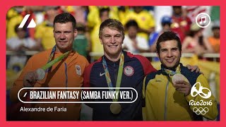 Rio 2016 - Alexandre de Faria - Brazilian Fantasy (Samba Funky Version) | Medal Ceremony Music