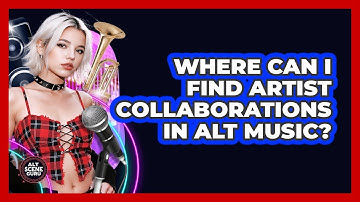 Where Can I Find Artist Collaborations In Alt Music?