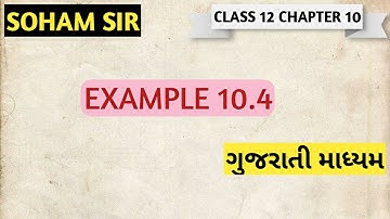 EXAMPLE 10.4 CLASS 12 CHAPTER 10 PHYSICS BY SOHAM SIR AARADHYA CLASSES ENGLISH MEDIUM