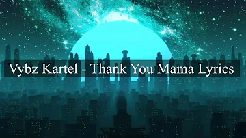 Vybz Kartel- Thank you mama lyrics