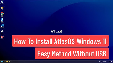 How to Install AtlasOS Windows 11 Easy Method Without USB [2024]