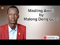 Madiing Aweil By Malong Deng Guot South Sudan Music Madiing Aweil By Malong Deng Guot South Sudan Music