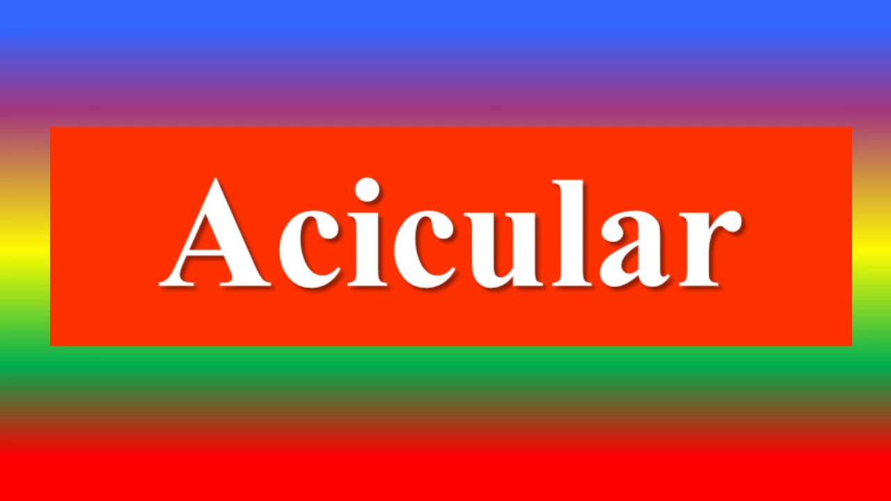 Acicular