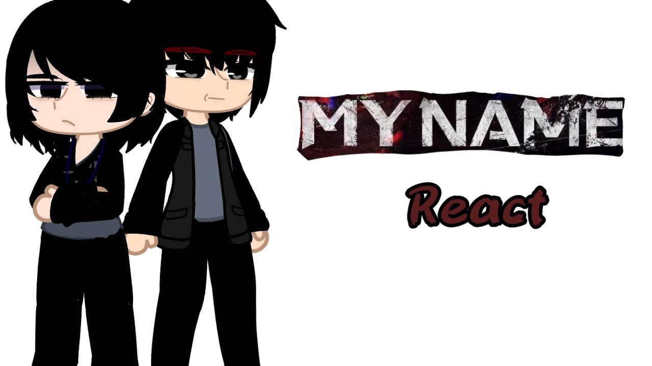 My name react|| Gacha||