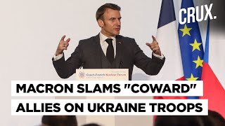 "Europe Can't Be Cowardly While Putin Makes Nuclear Threats" Macron Defends Troops For Ukraine Call