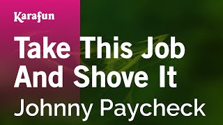 Take This Job And Shove It - Johnny Paycheck | Karaoke Version | KaraFun