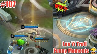 WTF Mobile Legends Funny Moments Episode 107 | Luo Yi Trolling Funny Moments 😂😂😂