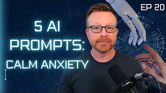 5 AI Prompts to Ease Anxiety (Research Informed)