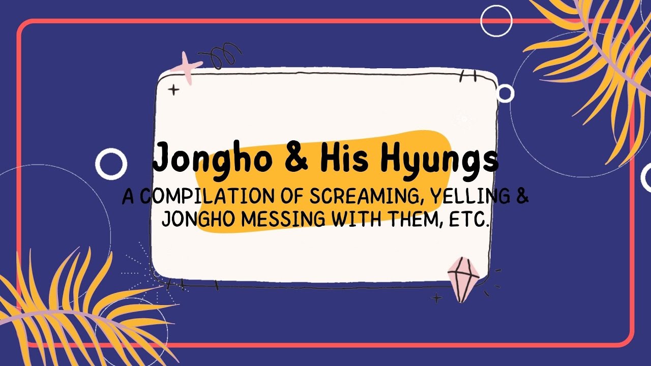 Jongho & His Hyungs