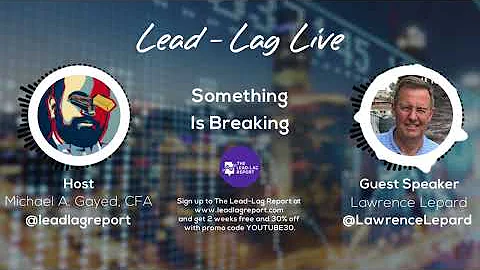 Lead-Lag Live: Something Is Breaking With Lawrence...