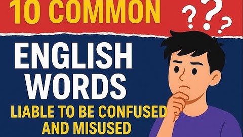 10 Common English Words Liable To Be Confused And Misused !!
