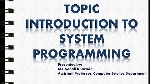 Introduction to System Programming|Lecture Series-1