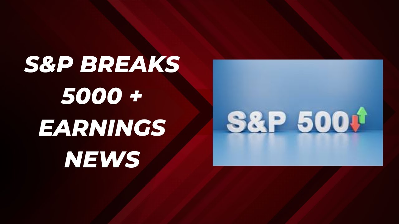 s-p-500-hits-5000-earnings-news-youtube