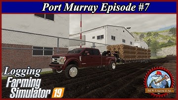 Logging Farming Simulator 19 | Port Murray #7 | Making Money