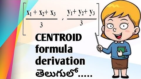 Centroid of a triangle G=((x1+x2+x3/3) (y1+y2+y3/3)) derivation in telugu 2020