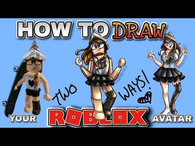 How to Draw Your ROBLOX Avatar (2 WAYS!) 