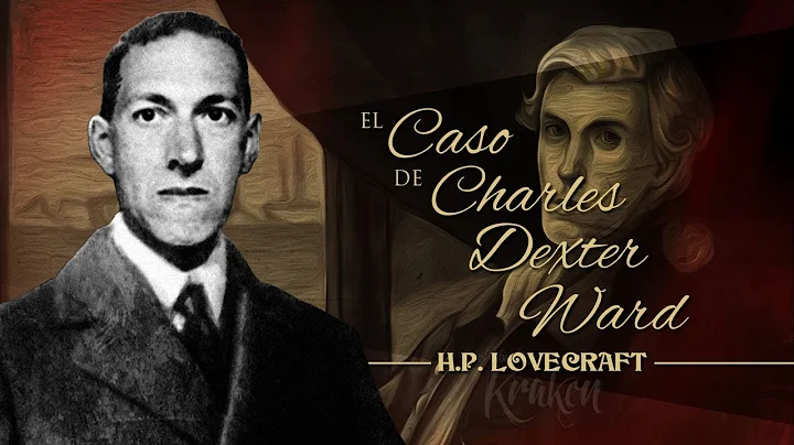 EL CASO DE CHARLES DEXTER WARD, de H.P. LOVECRAFT ...